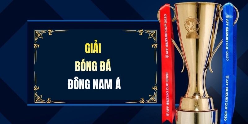 giải bóng đá đông nam á cakhiatv